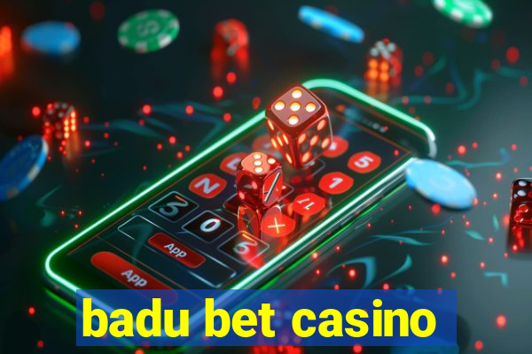 badu bet casino